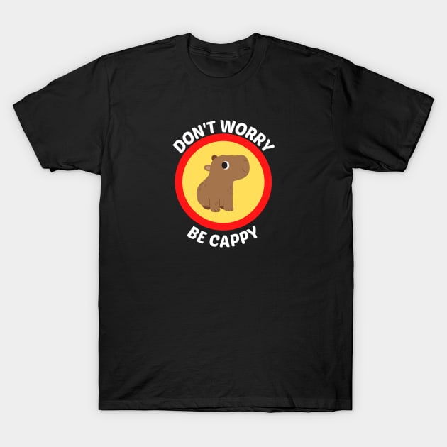 Don't Worry Be Cappy - Cappy Pun T-Shirt by Allthingspunny